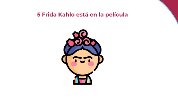An image of Frida Kahlo and a text that reads: Frida Kahlo está en la película